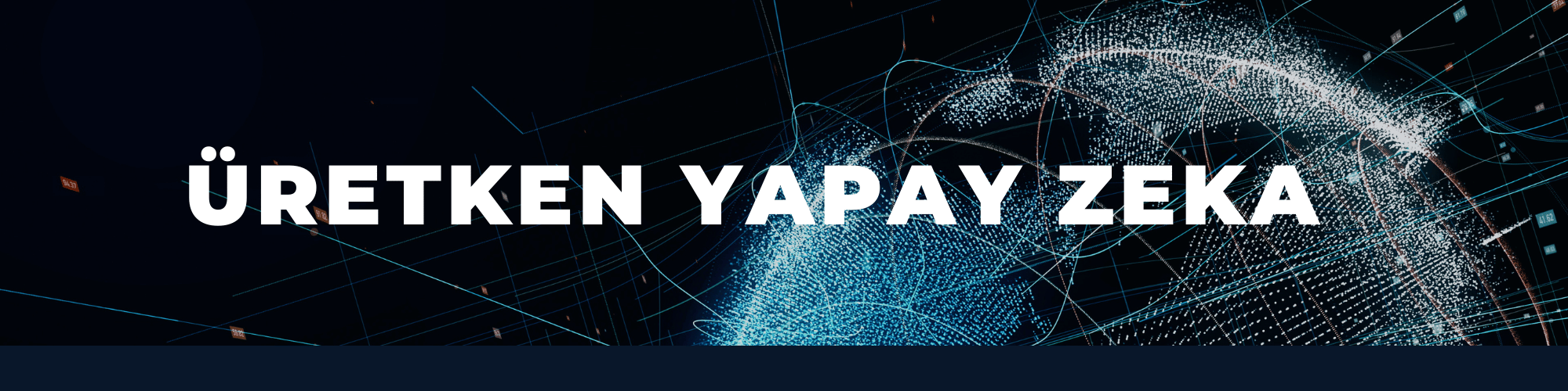 Üretken Yapay Zeka (Generative AI)